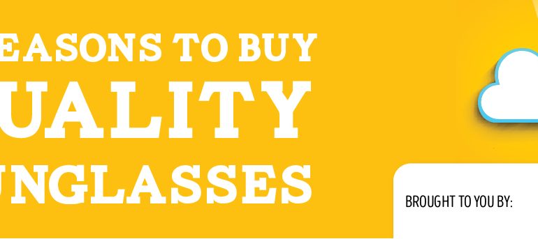 4 reasons to buy quality sunglasses